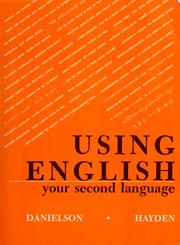 Cover of: Using English: your second language by Dorothy Danielson