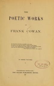 Cover of: The poetical works of Frank Cowan: in three volumes.