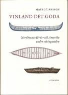 Cover of: Vinland det goda: nordbornas färder till Amerika under vikingatiden