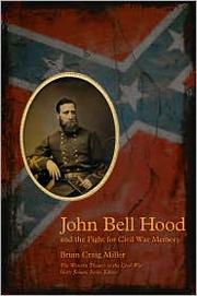 Cover of: John Bell Hood and the fight for Civil War memory