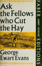 Cover of: Ask the Fellows WHO cut the Hay. With Decorations by Thomas Bewick by George Ewart Evans