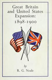 Cover of: Great Britain and United States expansion: 1898-1900 by R. G. Neale