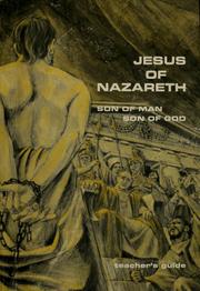 Cover of: Jesus of Nazareth: son of man, son of God : Teacher's guide