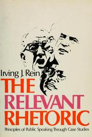 Cover of: The relevant rhetoric by Irving J. Rein