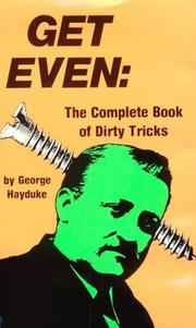 Cover of: Get even: the complete book of dirty tricks