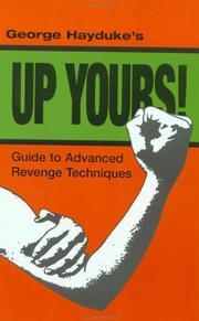Cover of: Up yours!: George Hayduke's guide to advanced revenge techniques.