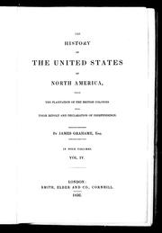 Cover of: The history of the United States of North America: from the plantation of the British colonies till their revolt and declaration of independence
