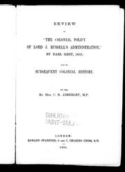 Cover of: Review of "The colonial policy of Lord J. Russell's administration", by Earl Grey, 1853, and of subsequent colonial history