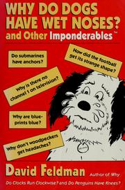Cover of: Why do dogs have wet noses? and other imponderables of everyday life