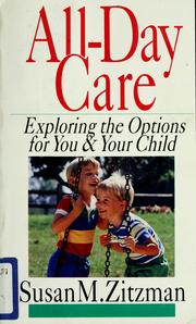 Cover of: All-day care by Susan M. Zitzman