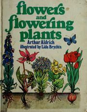 Cover of: Flowers and flowering plants by Arthur Aldrich