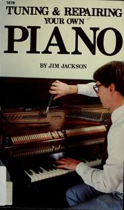 Cover of: Tuning & repairing your own piano by Jim Jackson
