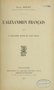 Cover of: L' alexandrin français dans la deuxième moitié du XVIIIe siècle ...