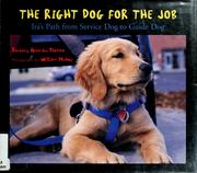 Cover of: Right Dog for the Job: Ira's Path from Service Dog to Guide Dog