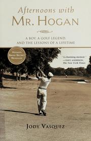 Cover of: Afternoons with Mr. Hogan: A Boy, A Golfing Legend and the Lessons of a Lifetime