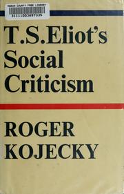 Cover of: T. S. Eliot's social criticism. by Roger Kojecký