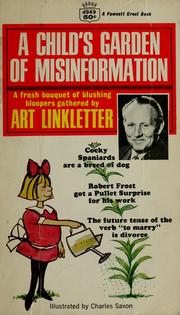 Cover of: A child's garden of misinformation: lovingly harvested