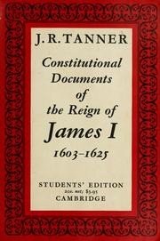Cover of: Constitutional documents of the reign of James I by J. R. Tanner