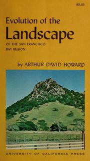 Cover of: Evolution of the landscape of the San Francisco Bay region. by Arthur David Howard