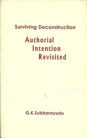 Surviving deconstruction:Authorial Intention Revisited by G. K. Subbarayudu