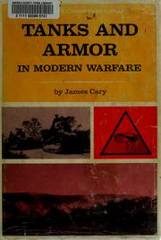 Cover of: Tanks and armor in modern warfare. by James Cary