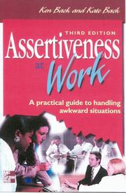 Assertiveness at work : a practical guide to handling awkward situations