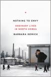 Cover of: Nothing to envy: ordinary lives in North Korea