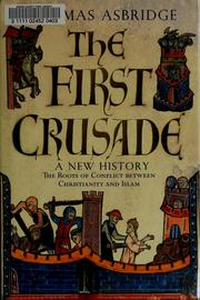Cover of: The first crusade by Thomas S. Asbridge