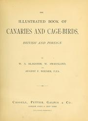 Cover of: The illustrated book of canaries and cage-birds, British and foreign by W. A. Blakston