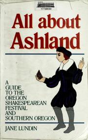 Cover of: All about Ashland: a guide to the Oregon Shakespearean festival and southern Oregon