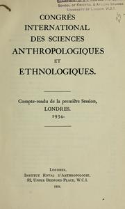 Cover of: Congrés international des sciences anthropologiques et ethnologiques by International Congress of Anthropological and Ethnological Sciences (1st 1934 Londres)