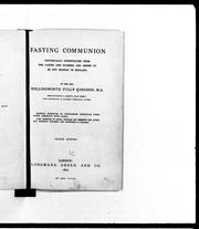 Cover of: Fasting communion: historically investigated from the canon and Fathers, and shown to be not binding in England