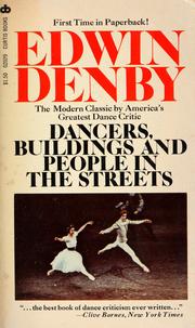 Cover of: Dancers, buildings and people in the streets by Edwin Denby