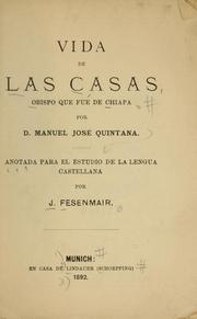Cover of: Vida de Las Casas, Obispo que fué de Chiapa: Anotada para et estudio de la lengua castellana