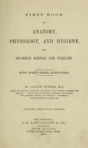 Cover of: First book on anatomy, physiology and hygiene for grammar schools and families