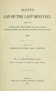 Cover of: Scott's lay of the last minstrel: being the literature prescribed for the junior matriculation and junior leaving examinations, 1902