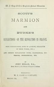 Cover of: Scott's Marmion and Burke's Reflections on the revolution in France: with introduction, lives of authors, character of their works, etc.;and copious explanatory notes, grammatical, historical, biographical, etc