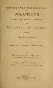 Cover of: Solutions of the more difficult exercises and examination papers in the Canadian edition of Hamblin Smith's arithmetic