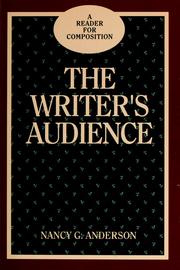 Cover of: The writer's audience by Nancy G. Anderson