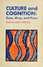 Cover of: Culture and cognition: rules, maps, and plans by James P. Spradley