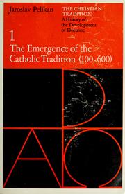 Cover of: The Emergence of the Catholic tradition (100-600) by Jaroslav Jan Pelikan