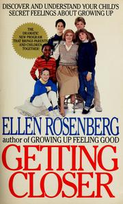 Cover of: Getting closer: discover and understand your child's secret feelings about growing up