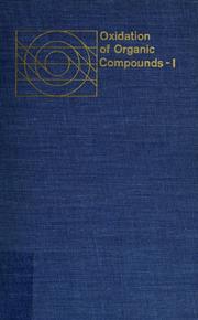 Cover of: Oxidation of organic compounds by International Oxidation Symposium San Francisco 1967.