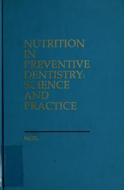 Cover of: Nutrition in preventive dentistry: science and practice by Abraham E. Nizel