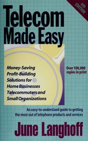 Cover of: Telecom made easy: money-saving, profit-building solutions for home businesses, telecommuters, and small organizations