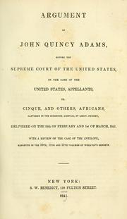 Cover of: Argument of John Quincy Adams, before the Supreme Court of the United States by John Quincy Adams