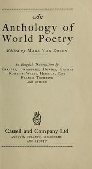 Cover of: An anthology of world poetry: in English translations by Chaucer, Swinburne, Dowson, Symons, Rossetti, Waley, Herrick, Pope, Francis Thompson, and others