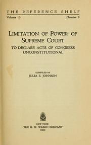 Cover of: Limitation of power of Supreme court to declare acts of Congress unconstitutional by Julia E. Johnsen