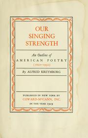 Cover of: Our singing strength: an outline of American poetry (1620-1930)