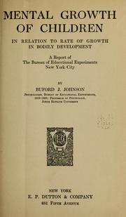 Cover of: Mental growth of children in relation to rate of growth in bodily development: a report of the Bureau of educational experiments, New York city